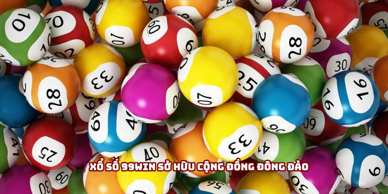Xổ số 99win sở hữu cộng đồng đông đảo